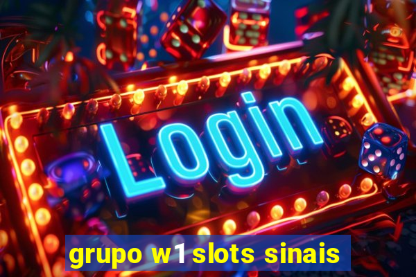 grupo w1 slots sinais